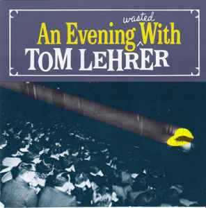 Tom Lehrer - An Evening Wasted With Tom Lehrer album cover