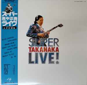 Masayoshi Takanaka - Super Takanaka Live! = スーパー高中ライブ！
